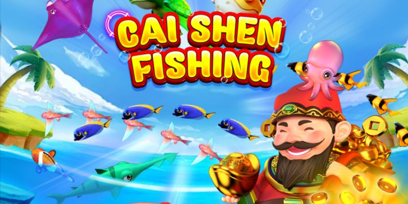 Tổng quan về tựa game bắn cá hấp dẫn Cai Shen Fishing